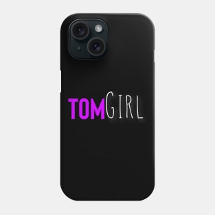 Tomgirl Phone Case