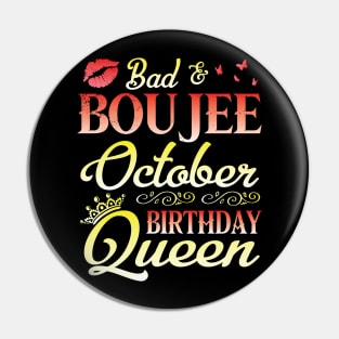 Bad And Boujee October Birthday Queen Happy Birthday To Me Nana Mom Aunt Sister Cousin Wife Daughter Pin