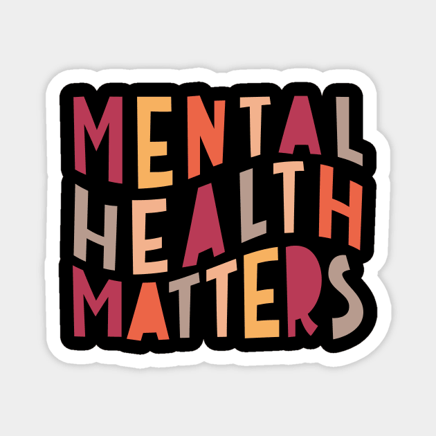 Mental Health Matters Magnet by The WYLD Tribe