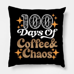 100 Days Of Coffee & Chaos - 100th Day Of School Teacher Pillow