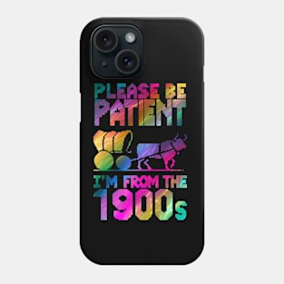 Please Be Patient With Me I'm From The 1900s Father's Day Phone Case