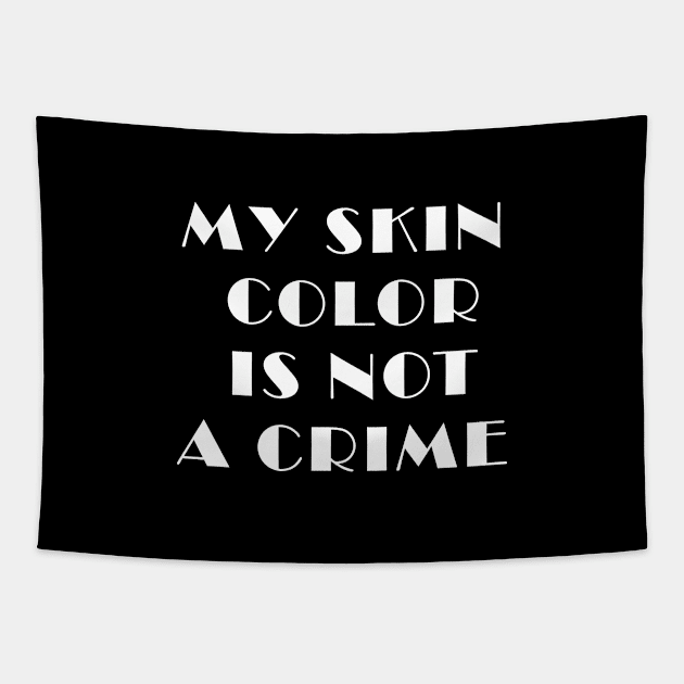 my skin color is not a crime black funny gift Tapestry by Zekkanovix ART