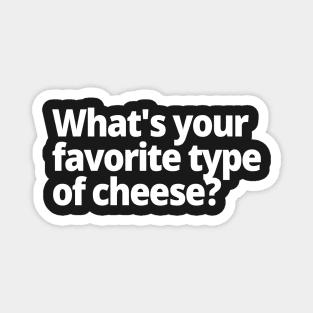 What's your favorite type of cheese? Magnet