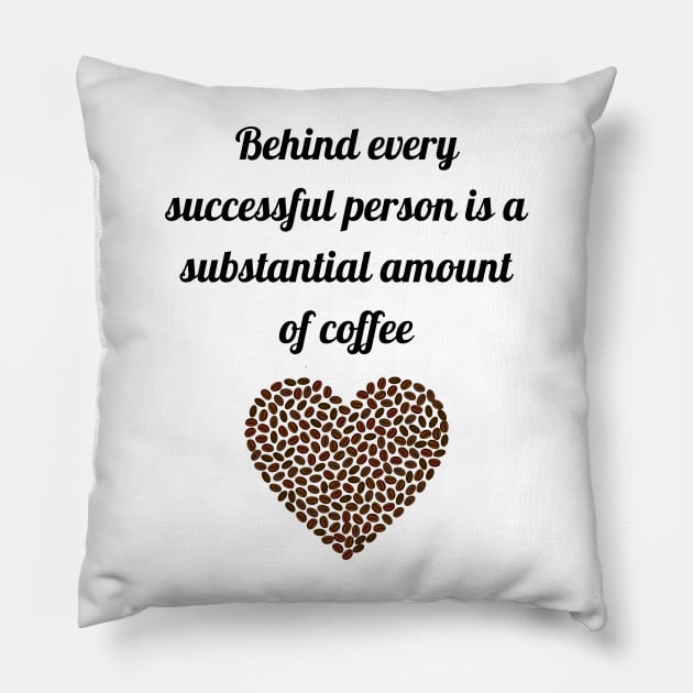 behind every successful person, coffee Pillow by CoffeeBeforeBoxing