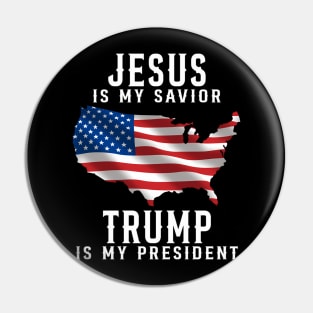 Jesus Is My Savior Trump Is My President American Flag Pin