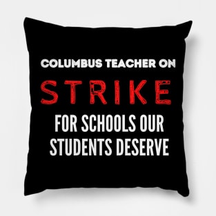 Columbus Teacher On Strike for schools our students deserve Pillow