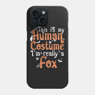 This Is My Human Costume I'm Really A Fox - Halloween product Phone Case