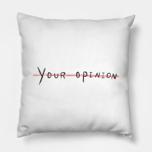 your opinion Pillow