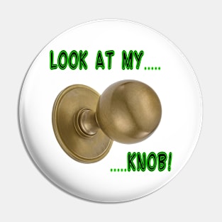 Look At My (Door) Knob! Pin