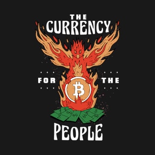 The currency for the people Funny Crypto Merch Bitcoin T-Shirt