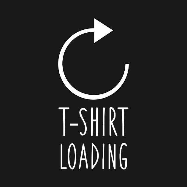 T-shirt loading... by GarryVaux