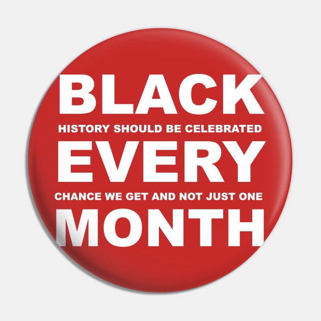 Black Every Month - Black History Month Pin by blackartmattersshop