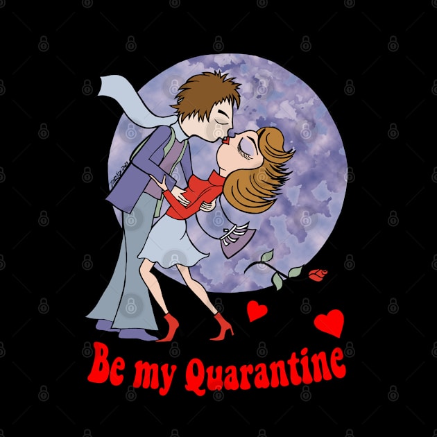 Be my Quarantine funny Valentine by PG Illustration