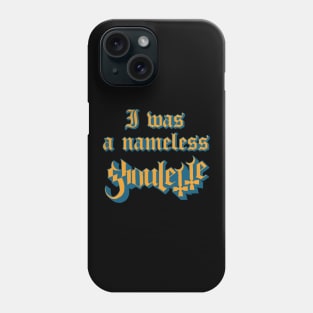 I Was Nameless Ghoulette Phone Case