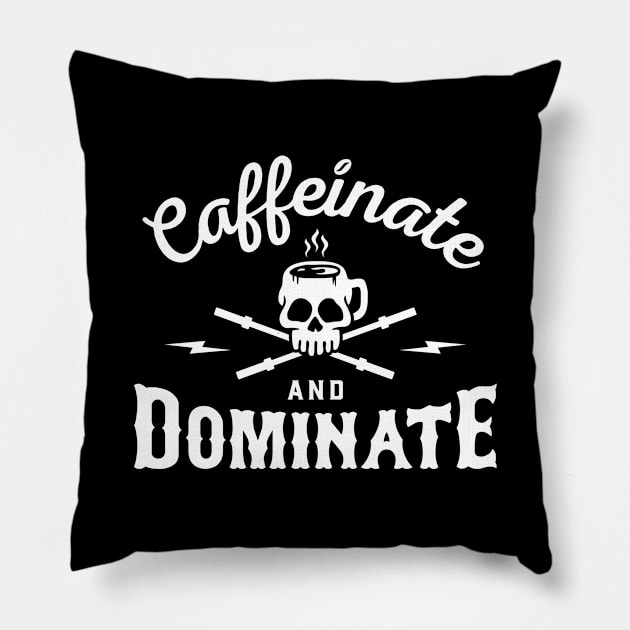 Caffeinate And Dominate Pillow by brogressproject