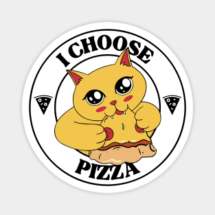 I Choose Pizza Magnet