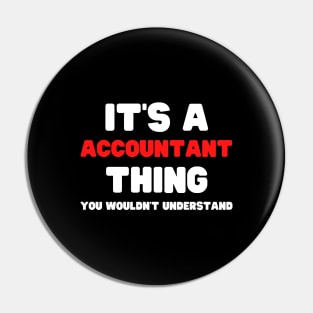 It's A Accountant Thing You Wouldn't Understand Pin