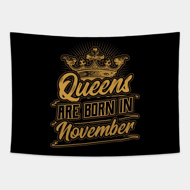 Queens are Born in November Birthday Gift Tapestry by aneisha