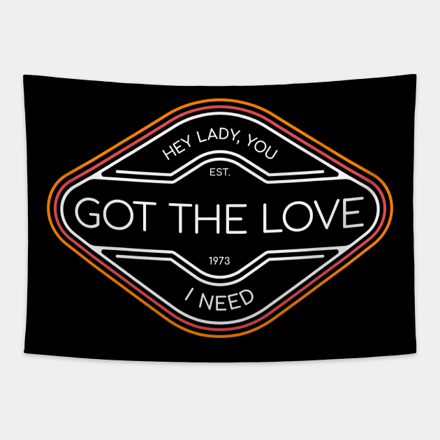 Hey lady, you got the love I need Tapestry by BodinStreet