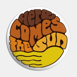 Here Comes the Sun Groovy Word Art Pin
