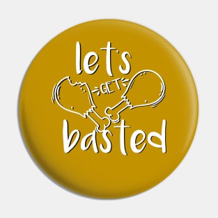 Let's Get Basted Thanksgiving Turkey Food Holiday Gobble Wobble Pin