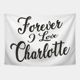 Forever i love Charlotte Tapestry