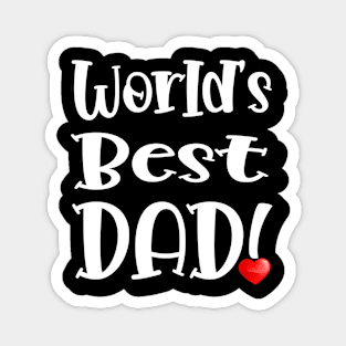 World's Best Dad! Magnet