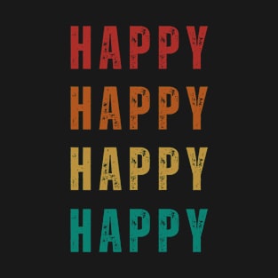 Happy Happy Quote Colourful Colorful Design T-Shirt