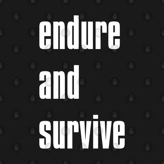 endure and survive by whatyouareisbeautiful