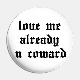 Love Me Already / So Long Suckers Pin