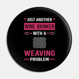 Wine Drinker Weaving Weaver Pin