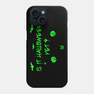 Is it halloween yet Phone Case