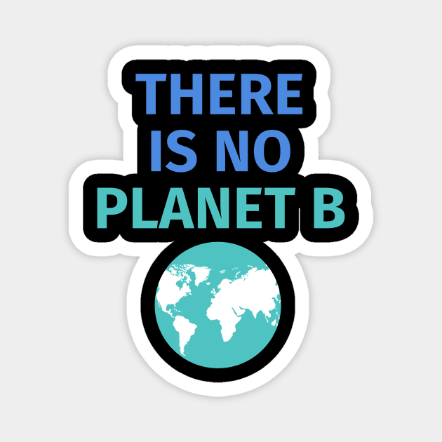 There Is No Plan B T-shirt Magnet by teetonic