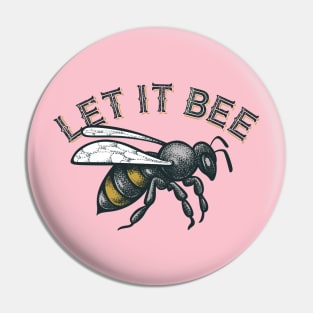 Let it Bee Artwork Pin