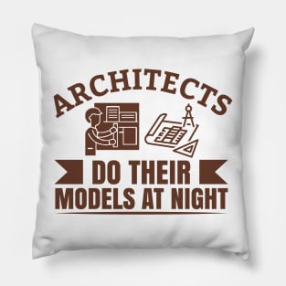 Architects Do Their Models At Night Pillow