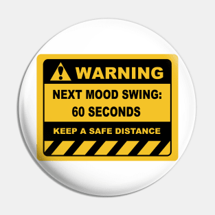 Funny Human Warning Label NEXT MOOD SWING 60 SECONDS Pin