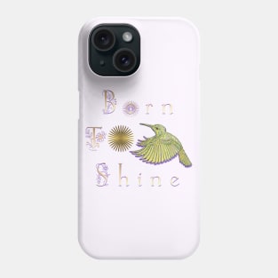 Hummingbirds Born to shine Phone Case