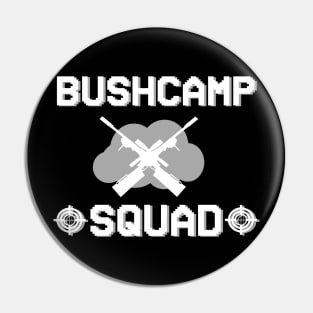 Bushcamp Squad Gaming Gambling Gift Sayings Idea Pin