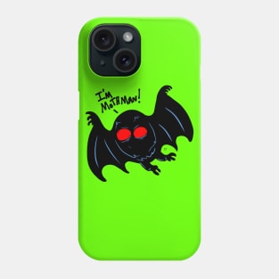 I'm Mothman! Phone Case