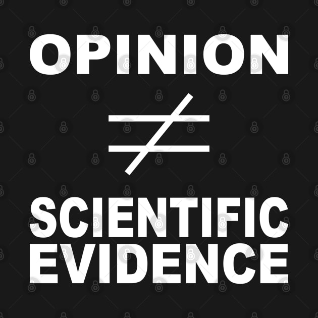 Opinion Does Not Equal Scientific Evidence - Science by amitsurti