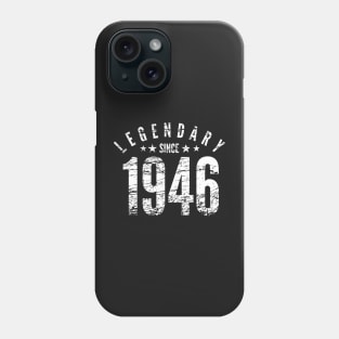 Legendary Since 1946 - 75th Birthday gift Phone Case