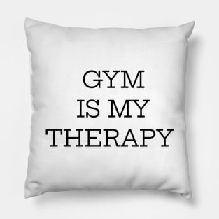 Gym Is My Therapy Pillow