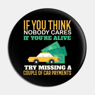 Try Missing A Couple Of Car Payments - Funny Sarcastic Quote Pin