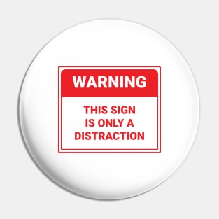 This Is Only a Distraction Pin