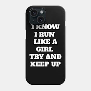 I Know I run like a girl Phone Case