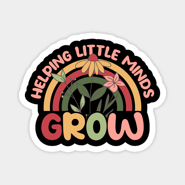 Helping Little Minds Grow Teacher Gifts Magnet by The WYLD Tribe