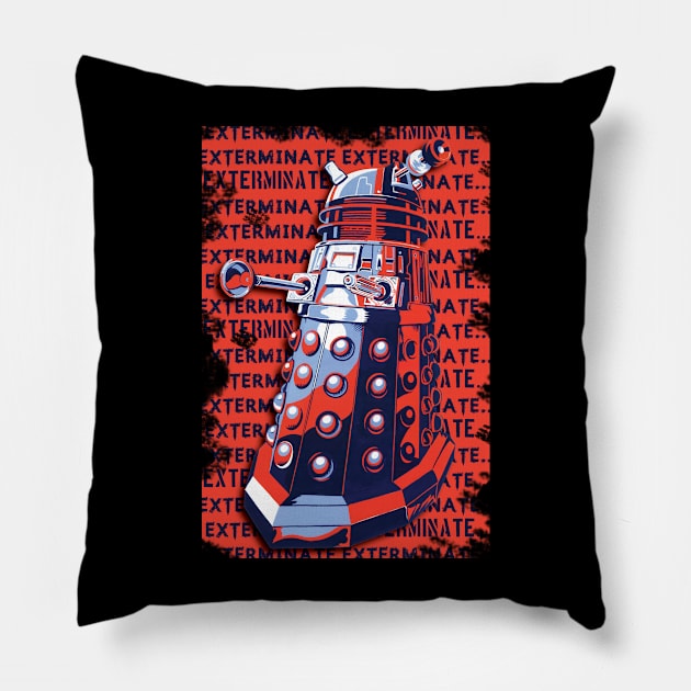 DALEK EXTERMINATE 3 Pillow by Armadillo Hat