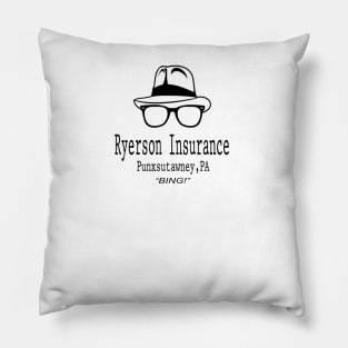 Ryerson Insurance Groundhog Day Movie Quote Pillow