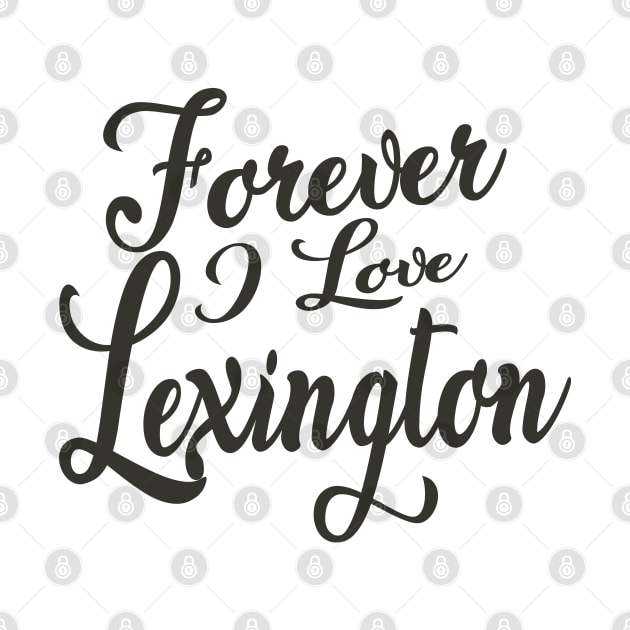 Forever i love Lexington by unremarkable