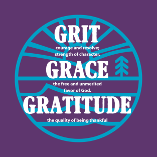 Grit, Grace, Gratitude T-Shirt